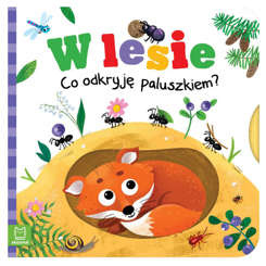 Aksjomat Książeczka Co odkryję paluszkiem? W lesie KS0821