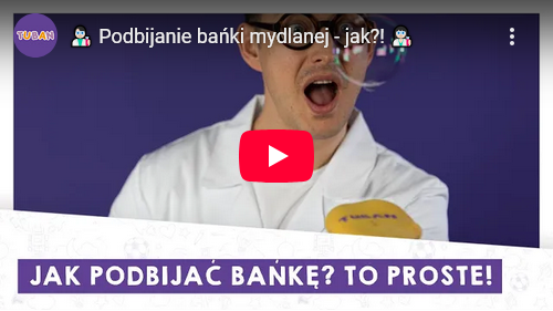Jak podbić bańkę mydlaną?