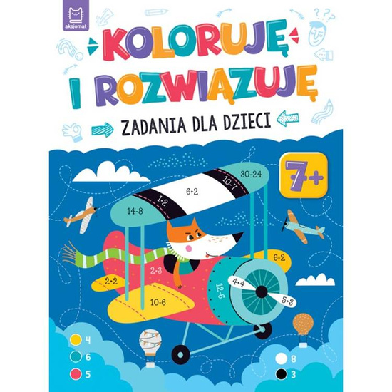 Aksjomat Koloruję i rozwiązuję. Zadania dla dzieci. 7+ KS0696