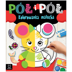 Aksjomat Pół i pół. Kolorowanka malucha z myszką KS1130