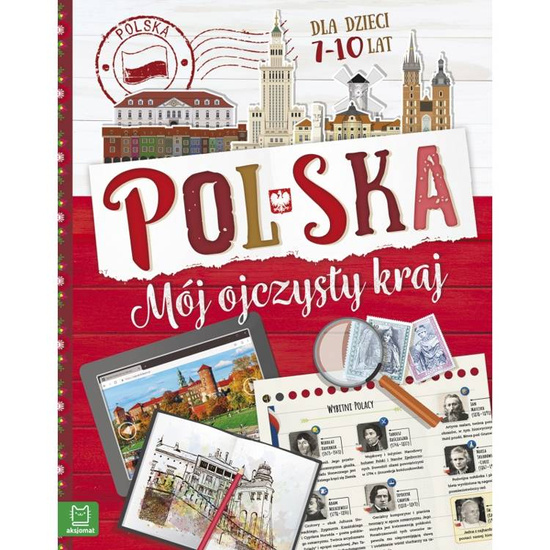 Aksjomat Polska. Mój ojczysty kraj 7-10 lat KS0713
