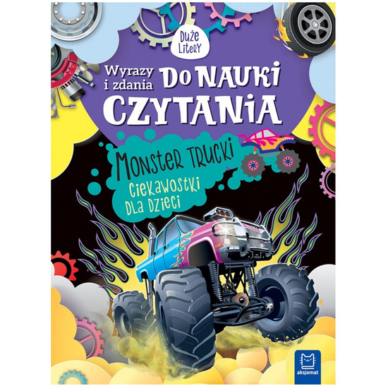 Axiom Words and Sentences for Learning to Read. Monster Trucks KS1175