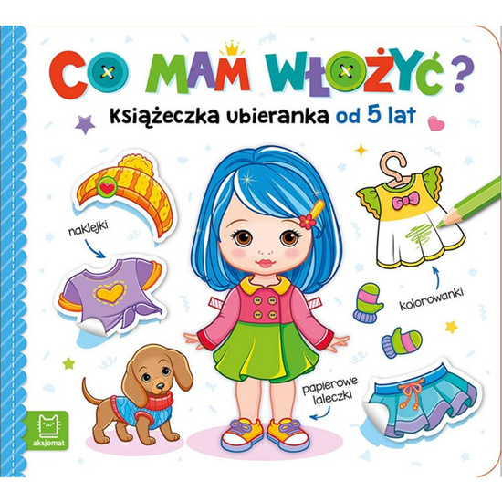 Aksjomat Co mam włożyć? Książeczka ubieranka od 5 lat KS0601