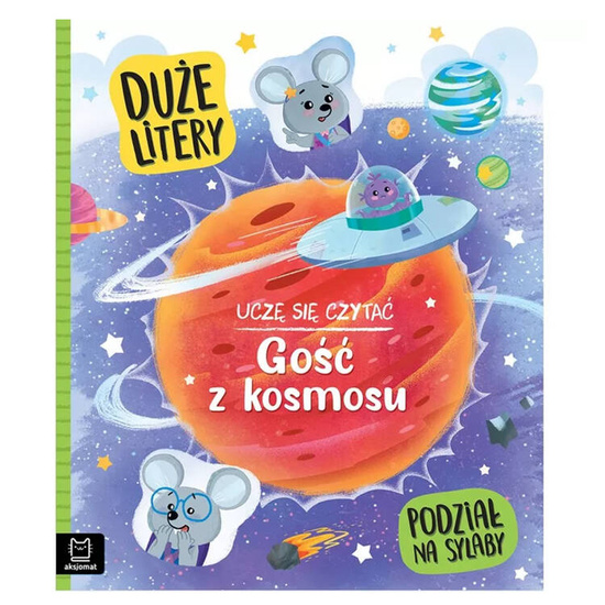 Aksjomat Uczę się czytać. Gość z kosmosu. Duże litery Podział na sylabyKS0984