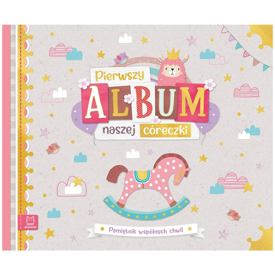 Aksjomat Pierwszy album naszej córeczki. Pamiętnik wspólnych chwilKS1122