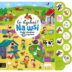 Aksjomat Co słychać? Na wsi Książeczka dźwiękowa z przyciskami  KS0852