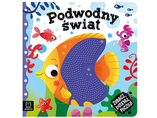 Aksjomat PODWODNY ŚWIAT Zobacz, dotknij, poczuj! KS0485