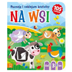 Aksjomat Na wsi. Poznaję i naklejam kształty od 3 lat KS0947