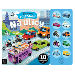 Aksjomat Słuchamy pojazdów! Na ulicy.  Książeczka z dźwiękami 10 odgłosów KS1032