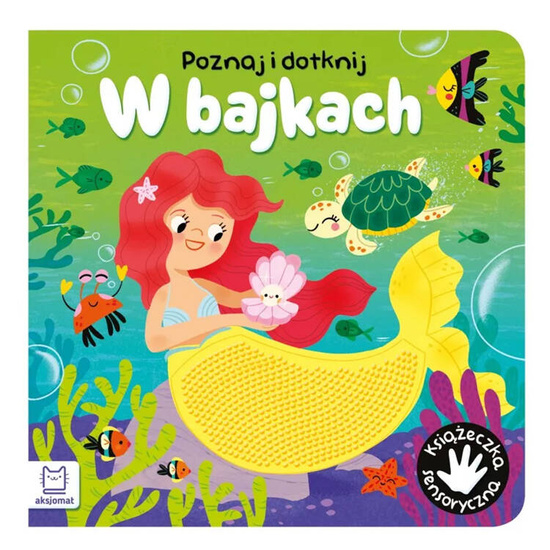 Aksjomat Książeczka Sensoryczna Poznaj i dotknij W Bajkach KS0970
