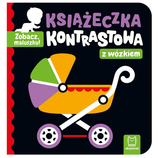 Aksjomat Zobacz maluszku! Książeczka kontrastowa z wózkiem KS0833