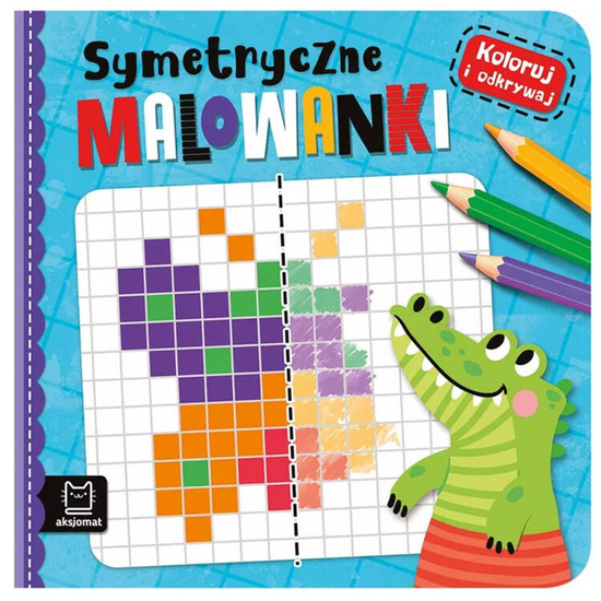 Aksjomat Koloruj i odkrywaj. Symetryczne malowanki. Odbicie lustrzane KS0919